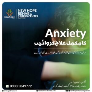 Anxiety Treatment – Anxiety Treatment Center in Islamabad, Pakistan